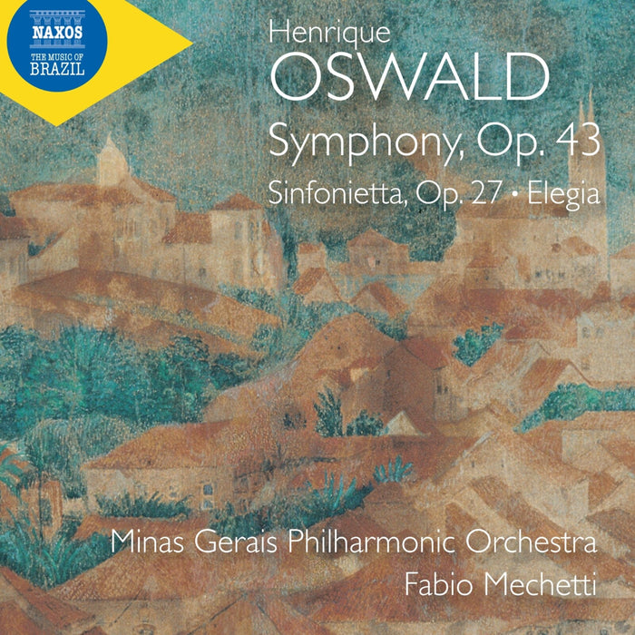 Minas Gerais Philharmonic Orchestra; Fabio Mechetti - Henrique Oswald: Symphony, Op. 43; Sinfonietta, Op. 27; Elegia - 8574643