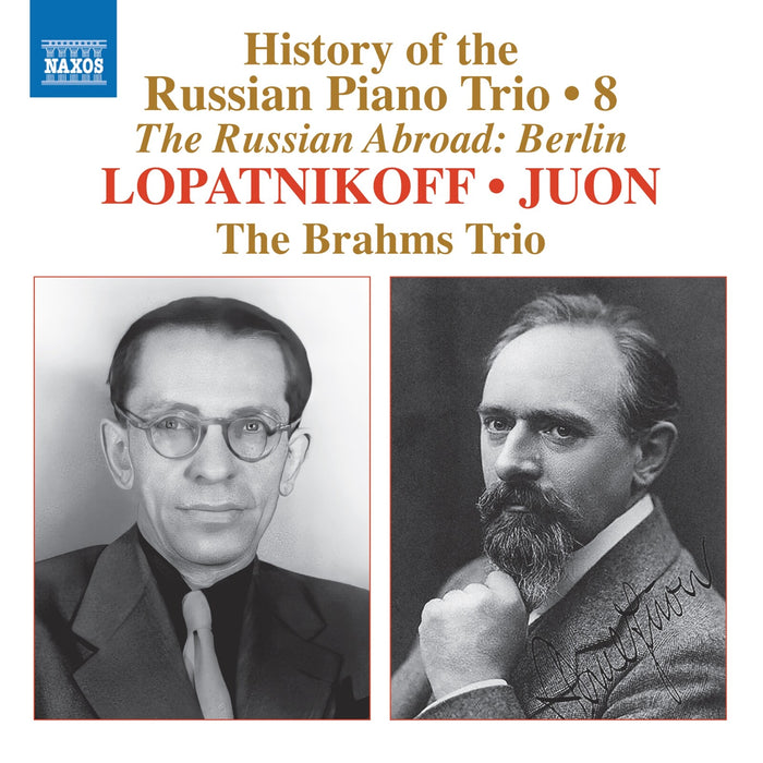 The Brahms Trio - History of the Russian Piano Trio, Vol. 8 - The Russian Abroad: Berlin (Lopatnikoff; Juon) - 8574689