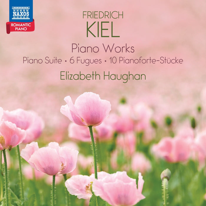 Elizabeth Haughan - Friedrich Kiel: Piano Works (Piano Suite; 6 Fugues; 10 Pianoforte-Stucke) - Romantic Piano, Vol. 4 - 8574703