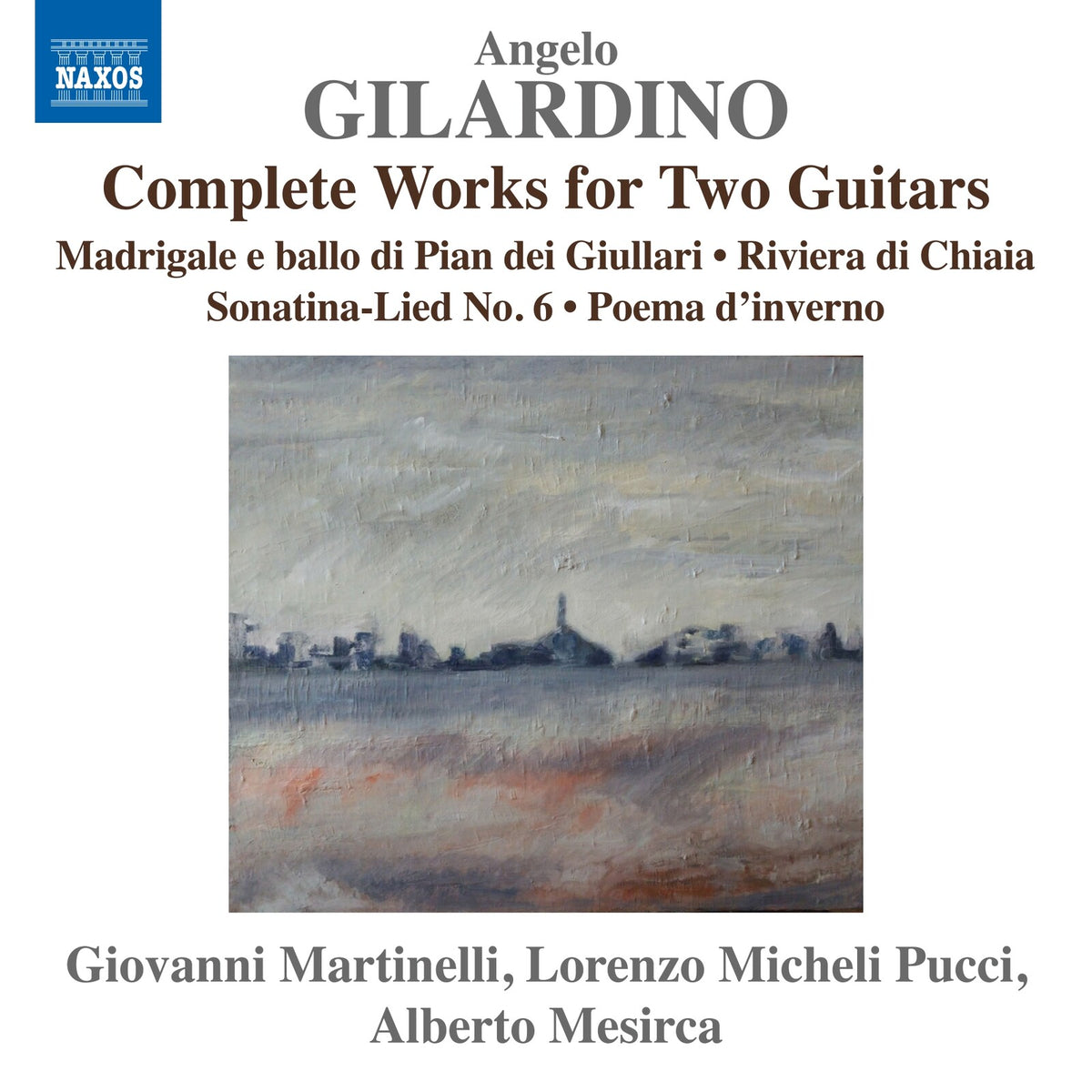 Giovanni Martinelli; Lorenzo Micheli Pucci; Alberto Mesirca - Angelo Gilardino: Complete Works for Two Guitars (Madrigale e ballo di Pian dei Giullari; Riviera di Chiaia; Sonatina-Lied No. 6; Poema d'inverno) - 8574725