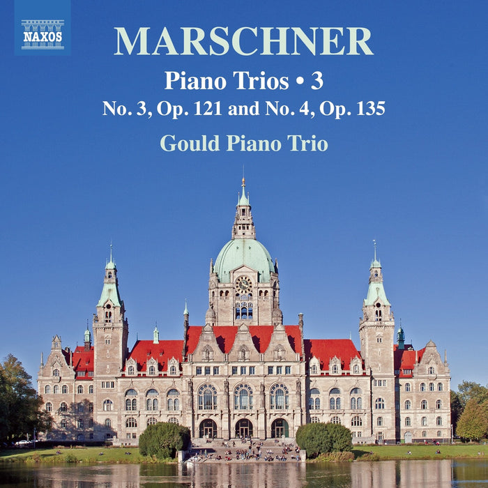 Gould Piano Trio - Heinrich August Marschner: Complete Piano Trios, Vol. 3 (No. 3, Op. 121 and No. 4, Op. 133) - 8574727