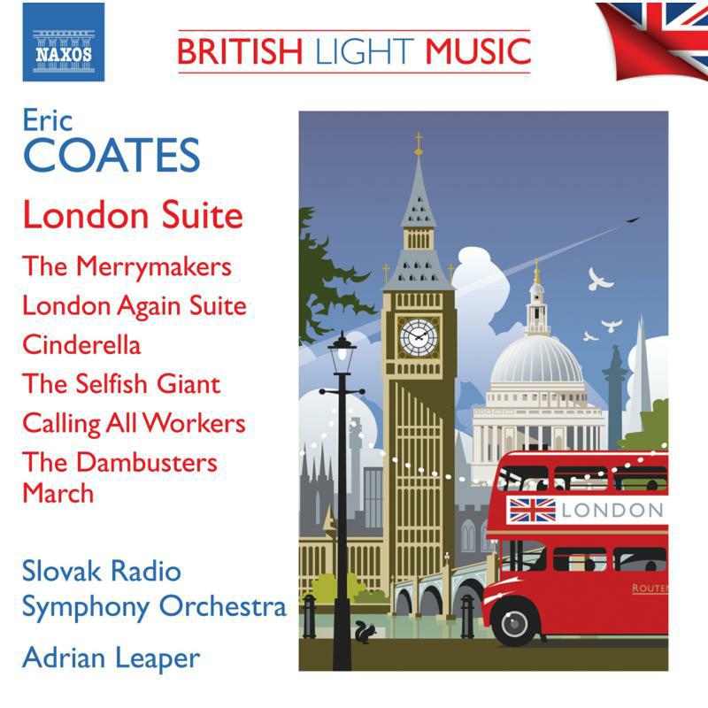 Slovak Rso/Leaper - Eric Coates: British Light Music Vol. 3 - London Suite, The Merrymakers, London Again Suite, Cinderella, The Selfish Gia - 8555178