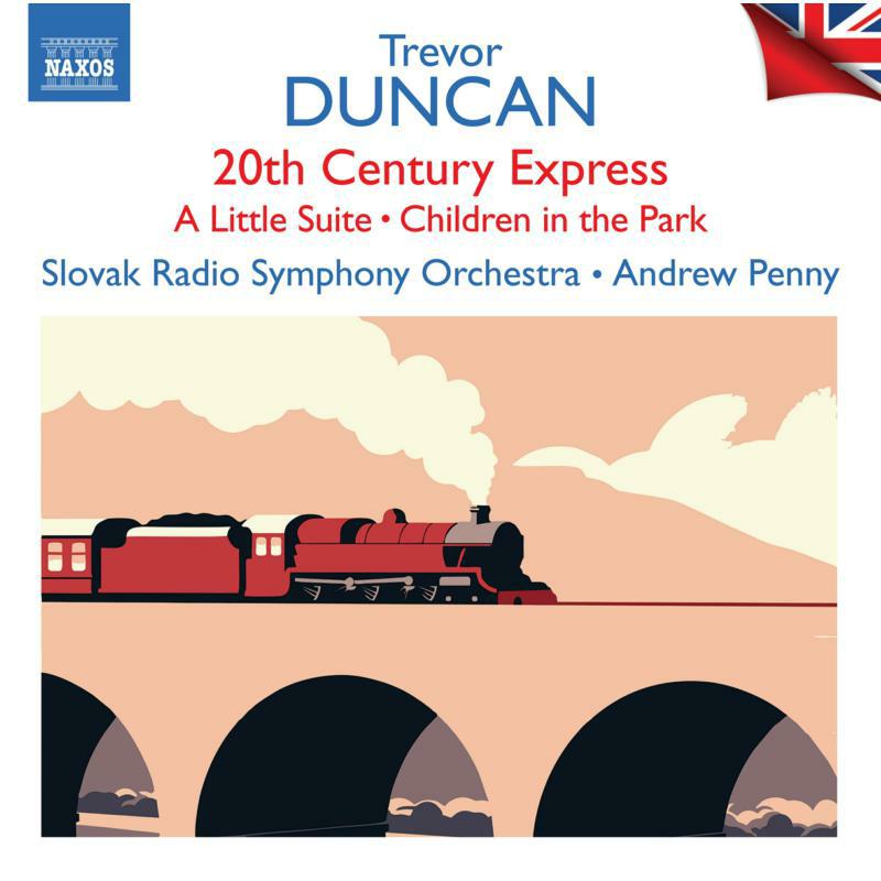 Slovak Rso/Penny - Trevor Duncan: 20th Century Express; A Little Suite; Children in the Park - British Light Music, Vol. 8 - 8555192