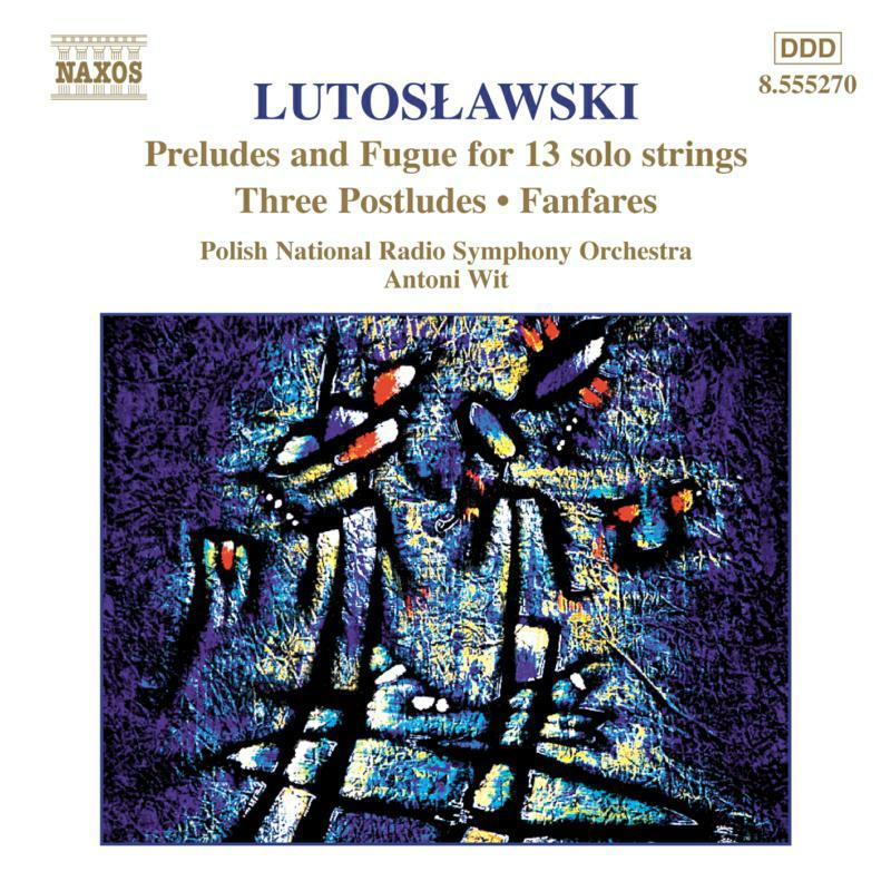 Pnrso:Wit - LUTOSLAWSKI: Preludes and Fugue for Solo Strings / Postludes / Fanfares - 8555270