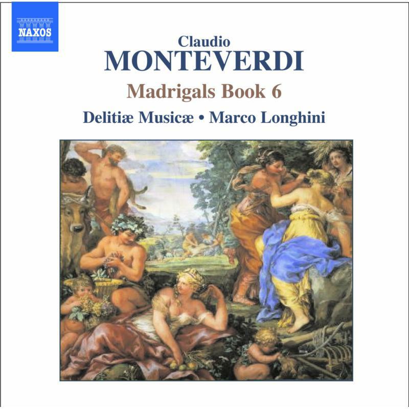 Delitiae Musicae:Longhini - MONTEVERDI: Madrigals, Book 6 - 8555312-13
