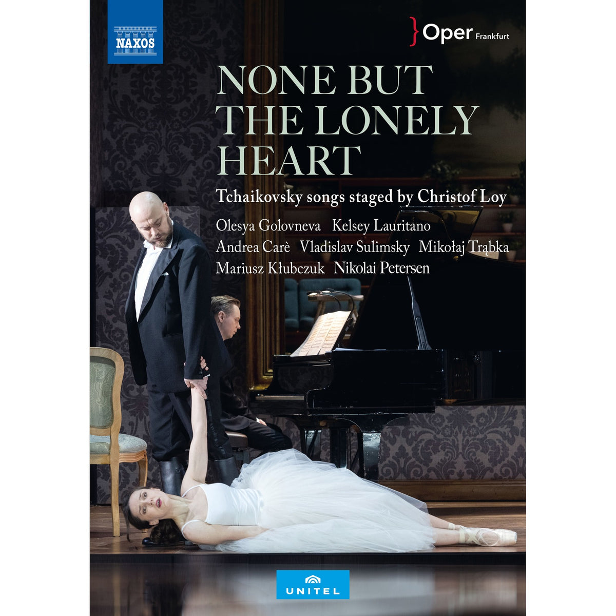 Christof Loy; Olesya Golovneva; Kelsey Lauritano; Andrea CarE; Vladislav Sulimsky; Mikolaj Trabka, Marjusz Klubczuk; Nikolai Petersen; Members of the Frankfurter Opern-und Museumsorchester - Pyotr Ilyich Tchaikovsky: None but the Lonely Heart - 2110770