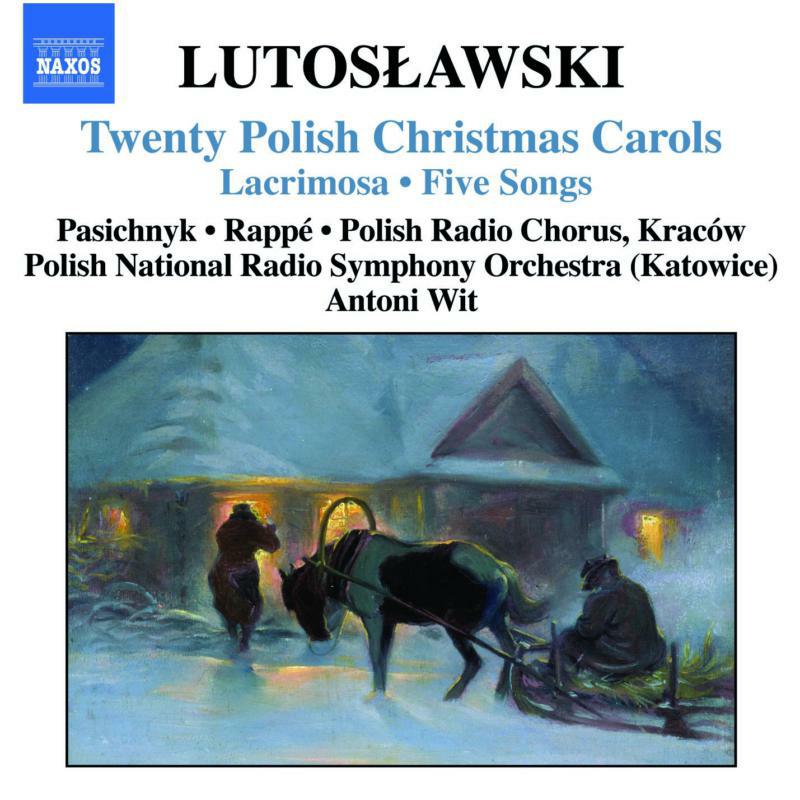Olga Pasichnyk:Pnc:Pnrso:Wit - LUTOSLAWSKI: 20 Polish Christmas Carols / Lacrimosa / 5 Songs - 8555994