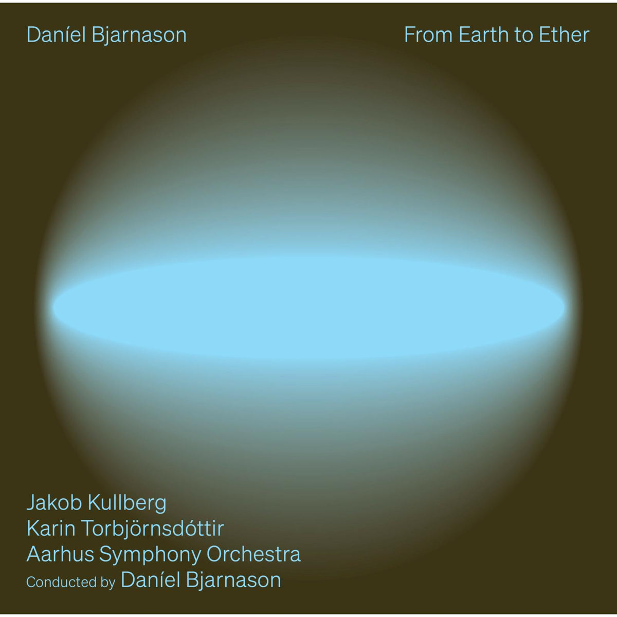 Jakob Kullberg; Karin Torbjornsdottir; Aarhus Symphony Orchestra; DanIel Bjarnason - DanIel Bjarnason: From Earth to Ether - 8224746