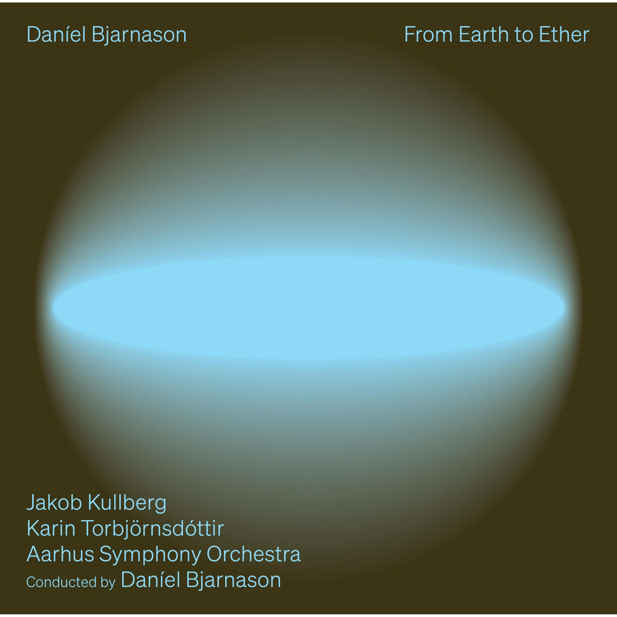 Jakob Kullberg; Karin Torbjornsdottir; Aarhus Symphony Orchestra; DanIel Bjarnason - DanIel Bjarnason: From Earth to Ether - 8224746
