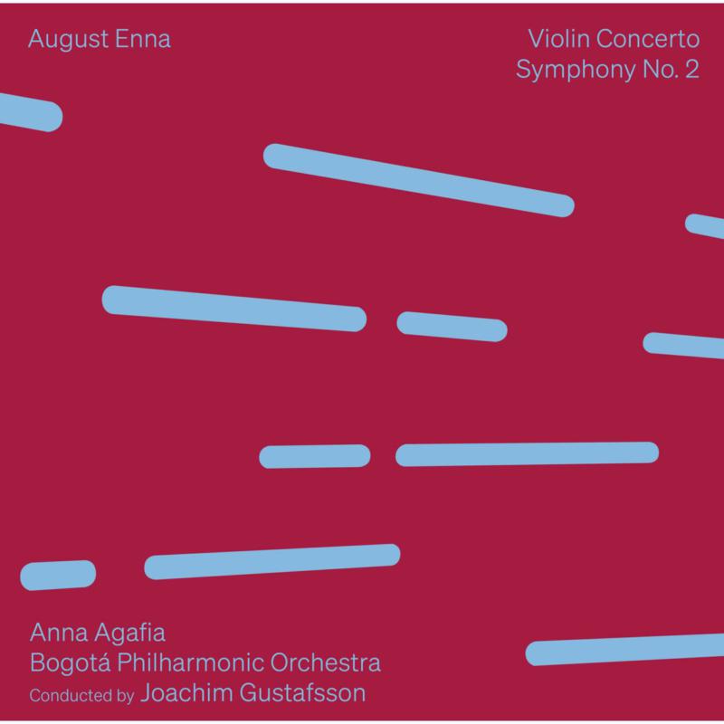 Anna Agafia; Bogota Philharmonic Orchestra; Joachim Gustafsson - August Enna: Violin Concerto; Symphony No. 2 - 8224753