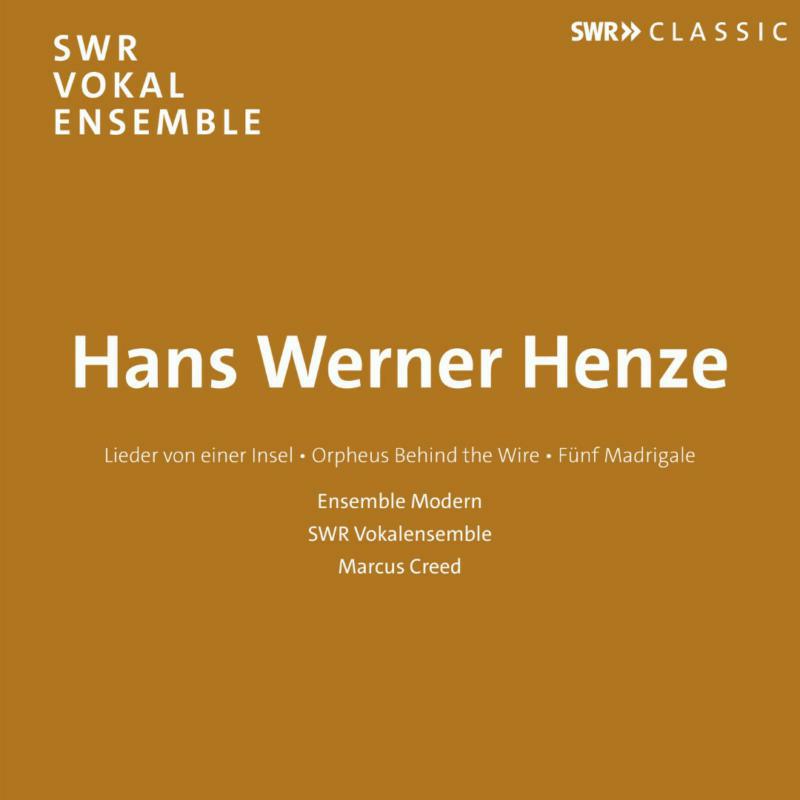 Ensemble Modern/Swr Vokal - Hans Werner Henze: Lieder Von Einer Insel, Orpheus Behind the Wire, Fünf Madrigale - SWR19049CD