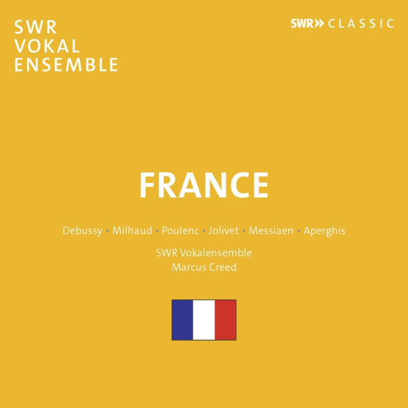 Swr Vokalensemble/Creed - France - Claude Debussy, Darius Milhaud, Francis Poulenc, André Jolivet, Olivier Messiaen, Georges Aperghis - SWR19065CD