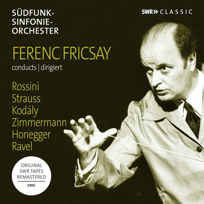 Fricsay - Ferenc Fricsay conducts Rossini, Strauss, Kodály, Ravel, Honegger, Zimmermann - SWR19070