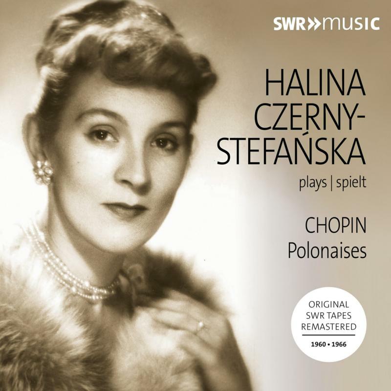Czerny-Stefanska - Halina Czerny-Stefa?ska plays Chopin: Polonaises - SWR19077CD