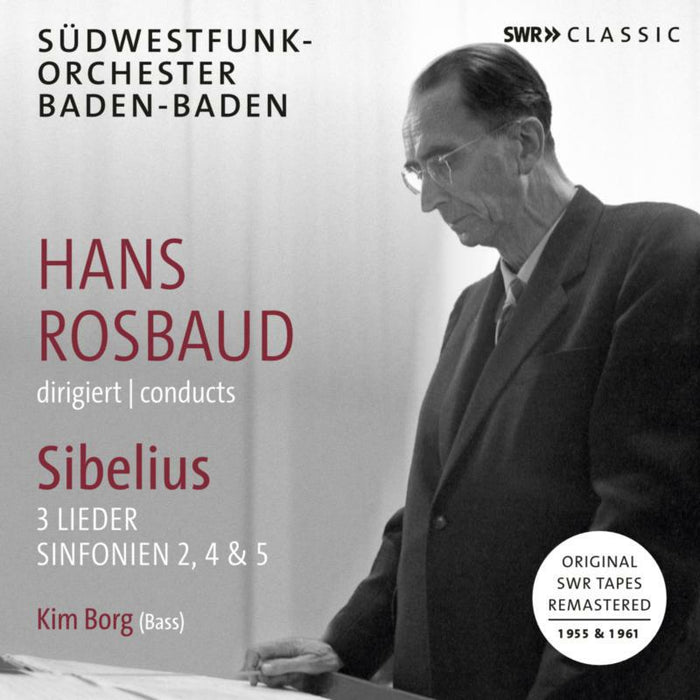 Kim Borg/Sudwestfunk Orch - Hans Rosbaud conducts Sibeliu: 3 Lieder, Sinfonien 2, 4 & 5 - SWR19105CD