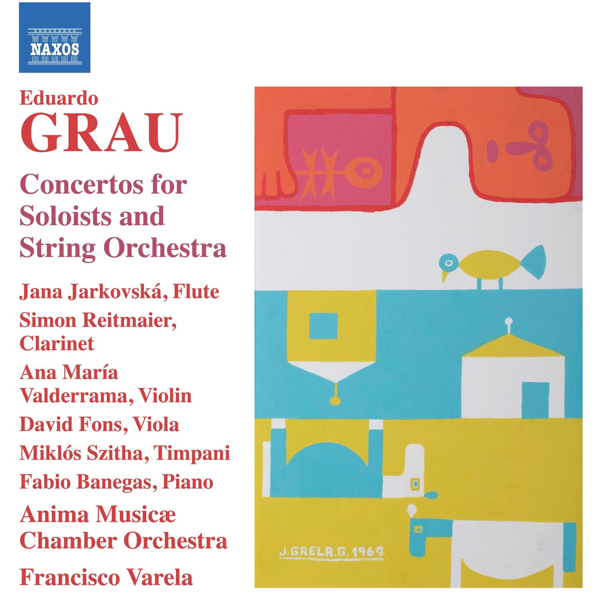 Jana Jarkovska; Simon Reitmaier; Ana Maria Valderrama; David Fonas; Miklos Szitha; Fabio Banegas; Anima Musicae Chamber Orchestra ; Francisco Varela - Eduardo Grau: Concertos for Soloists and String Orchestra - 8579107