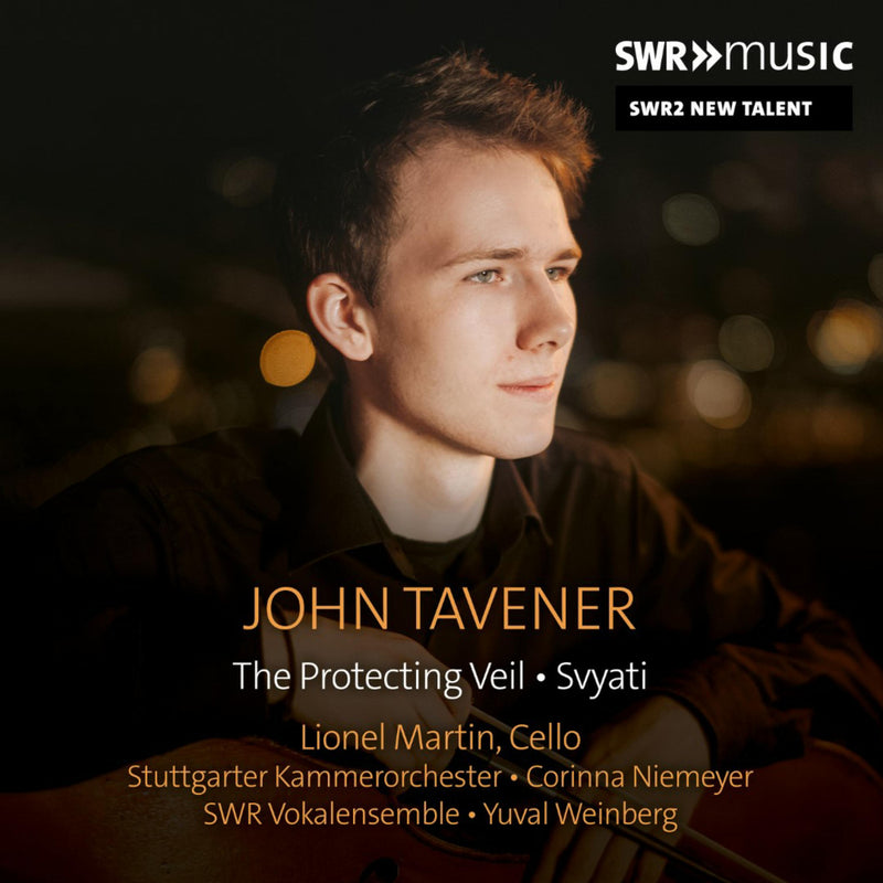 Lionel Martin; Stuttgarter Kammerorchester; SWR Vokalensemble; Corinna Niemeyer; Yuval Weinberg - SWR2 New Talent - Lionel Martin performs John Tavener - SWR19122CD