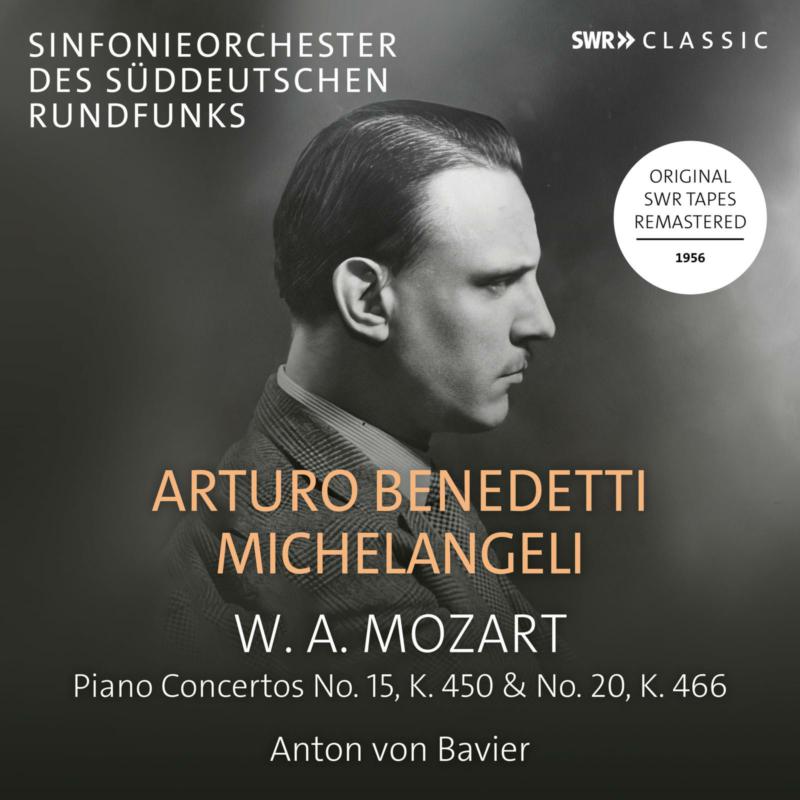 Arturo Benedetto Michelangeli; Sinfonieorchester des Suddeutschen Rundfunks; Anton von Bavier - Michelangeli plays Mozart Piano Concertos Nos. 15 & 20 - SWR19129CD