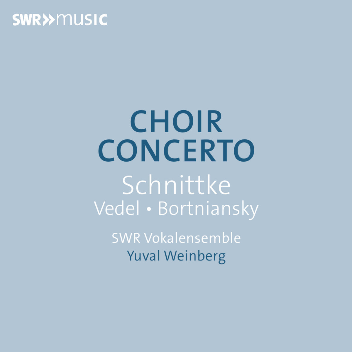 SWR Vokalensemble; Yuval Weinberg - Alfred Schnittke; Artemy Vedel; Dmitry Bortniansky: Choir Concerto - SWR19150CD
