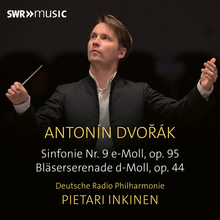 Deutsche Radio Philharmonie; Pietari Inkinen - Antonin Dvorak: Complete Symphonies, Vol. 7 - Symphony No. 9 & Serenade for Wind Instruments, Cello and Double Bass in D Minor - SWR19162CD