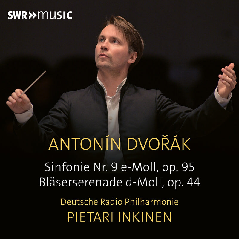 Deutsche Radio Philharmonie; Pietari Inkinen - Antonin Dvorak: Complete Symphonies, Vol. 7 - Symphony No. 9 & Serenade for Wind Instruments, Cello and Double Bass in D Minor - SWR19162CD
