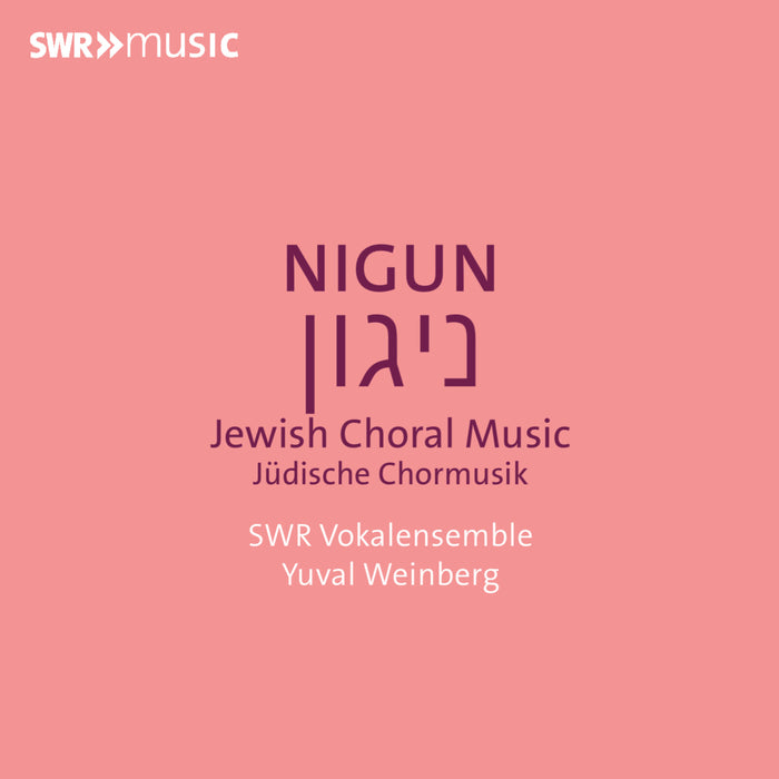 SWR Vokalensemble; Yuval Weinberg - NIGUN - Jewish Choral Music - SWR19163CD