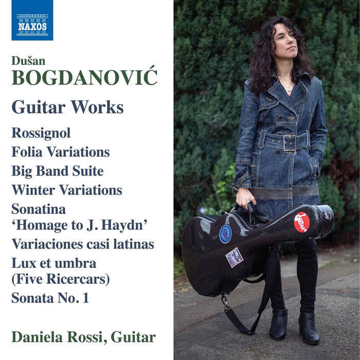 Daniela Rossi - Dusan Bogdanovic: Guitar Works - Rossignol; Folia Variations; Big Band Suite; Winter Variations; Sonatina 'Homage to J. Haydn'; Variaciones casi latinas; Lux et umbra (Five Ricercars); Sonata No. 1 - 8579177