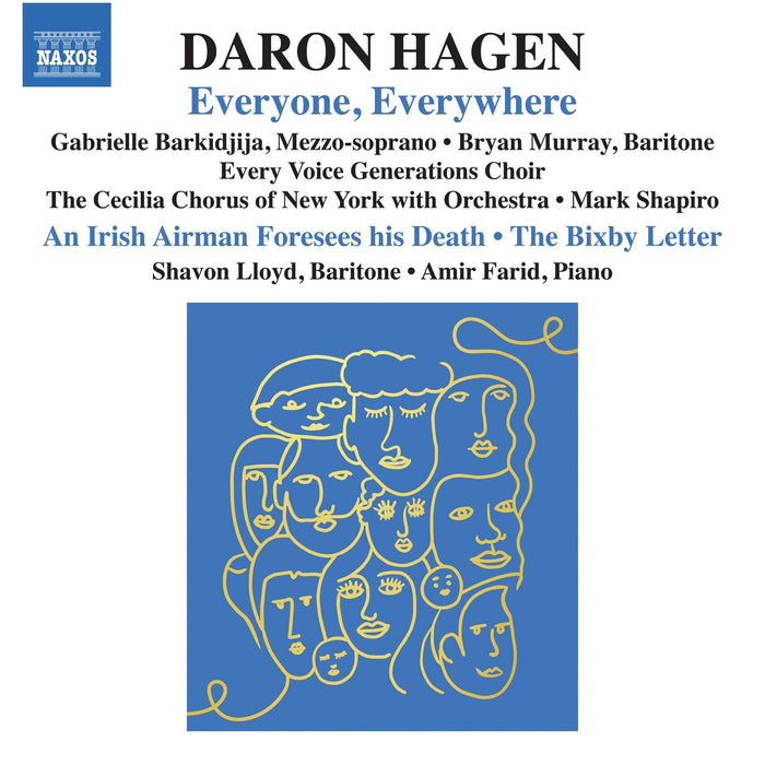Gabrielle Barkidjija; Shavon Lloyd; Bryan Murray; Amir Farid; Every Voice Generations Choir; The Cecilia Chorus of New York with Orchestra; Mark Shapiro - Daron Aric Hagen: Everyone, Everywhere; An Irish Airman Foresees his Death; The Bixby Letter - 8579180