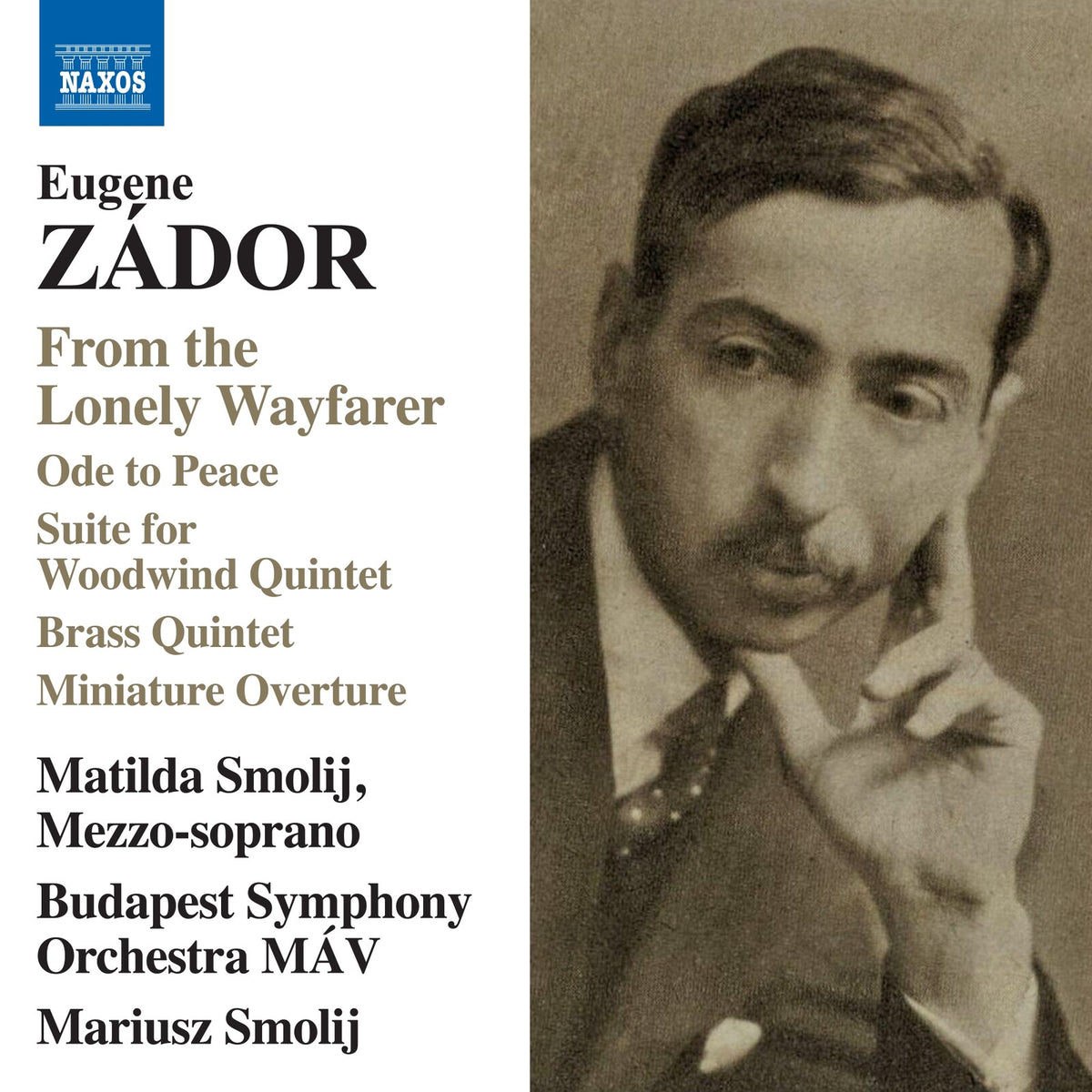 Matilda Smolij; Budapest Symphony Orchestra MAV; Mariusz Smolij - Eugene Zador: From the Lonely Wayfarer; Ode to Peace; Suite for Woodwind Quintet; Brass Quintet; Miniature Overture - 8579189