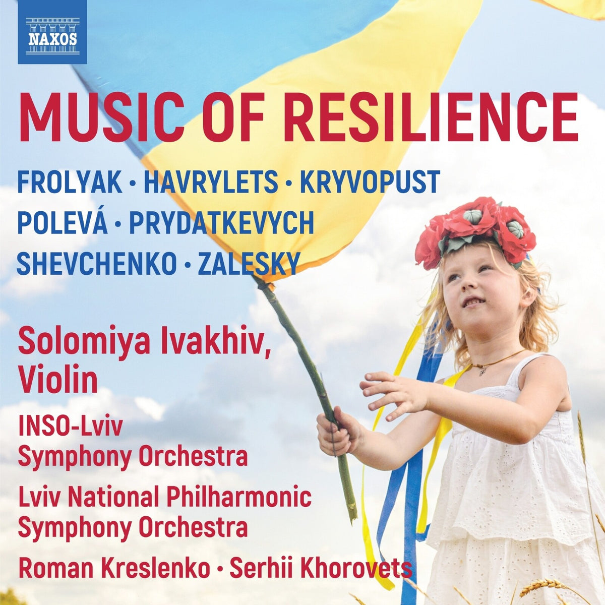 Solomiya Ivakhiv; INSO-Lviv Symphony Orchestra; Lviv National Philharmonic Symphony Orchestra; Roman Kreslenko; Serhii Khorovets - Music of Resilience (Frolyak; Havrylets; Kryvopust; Poleva; Prydatkevych; Shevchenko; Zalesky) - 8579191