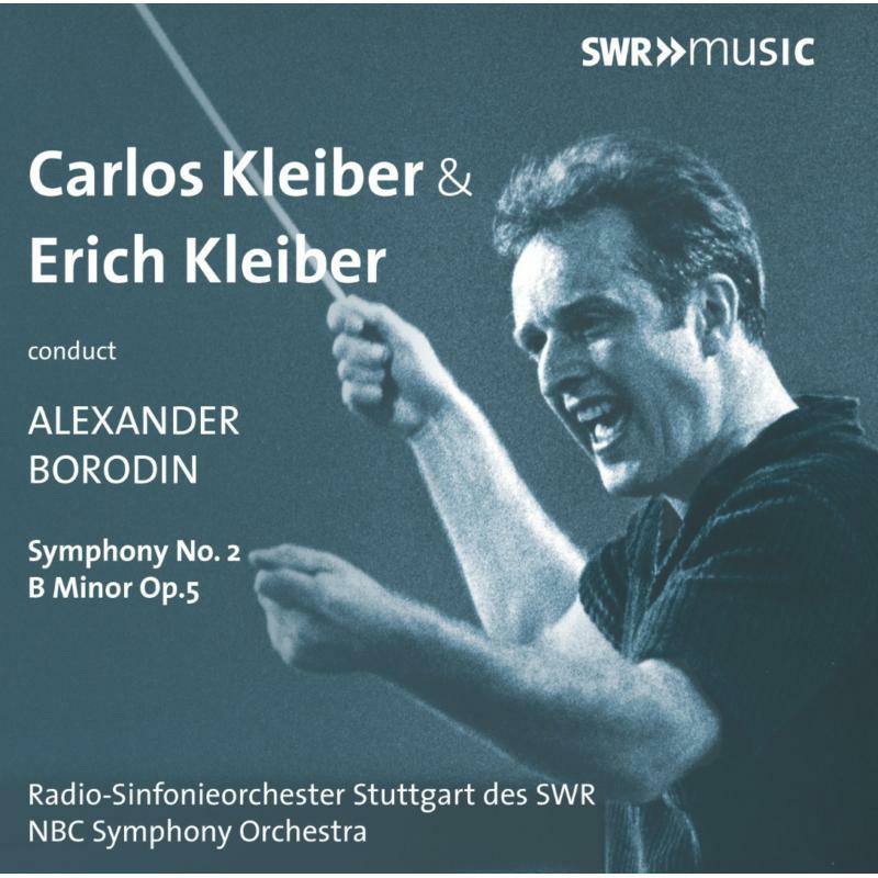 R-So Stuttgart Swr/Nbc So - Carlos Kleiber & Erich Kleiber conduct Alexander Borodin: Symphony No. 2 B Minor Op.5 - SWR19406CD