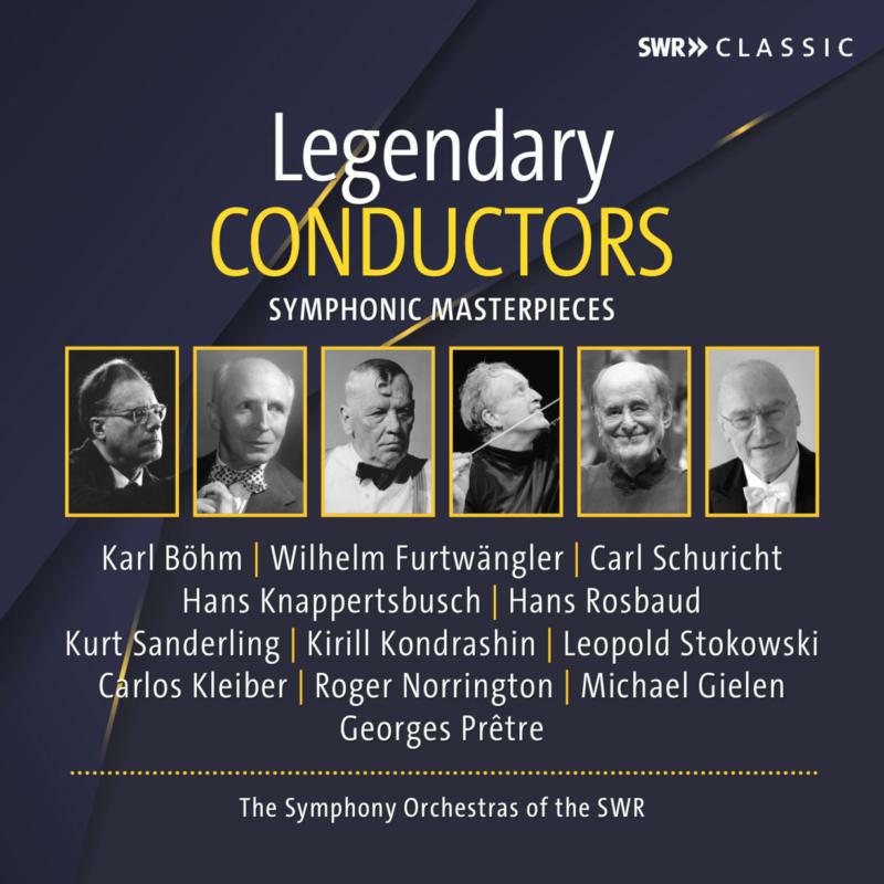 Sudfunk-Sinfonieorchester, Sinfonieorchester des Suddeutschen Rundfunks, Karl Bohm, Wilhelm Furtwangler, Carl Schuricht, Hans Knappertsbusch, Hans Rosbaud, Kurt Sanderling, Kirill Kondrashin, Leopold Stokowski, Carlos Kleiber, Roger Norrington, Michael Gielen, Georges Pretre - Legendary Conductors - SWR19432CD