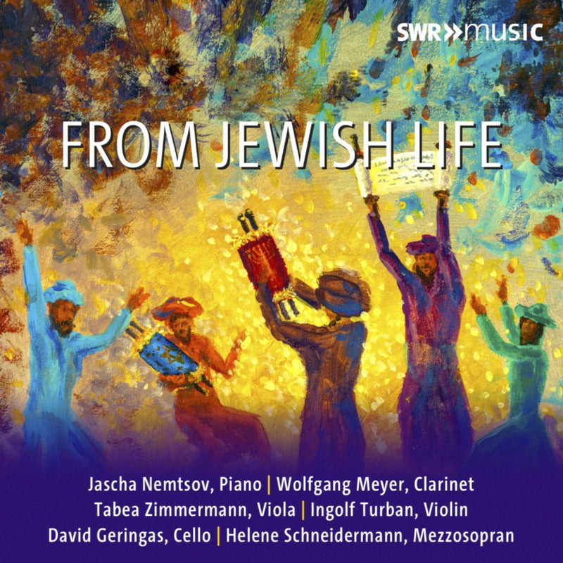 Jascha Nemtsov; Wolfgang Meyer; Tabea Zimmermann; Helene Schneidermann; David Geringas; Ingolf Turban - From Jewish Life - SWR19434CD