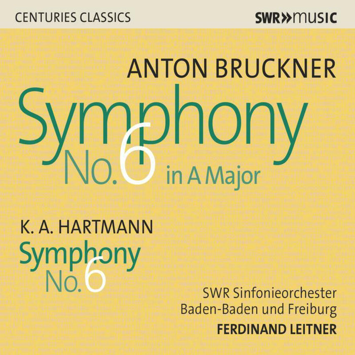 Swr Sinfonieorchester - Anton Bruckner: Symphony No. 6 in A Major, K.A. Hartmann: Symphony No. 6 - SWR19523CD