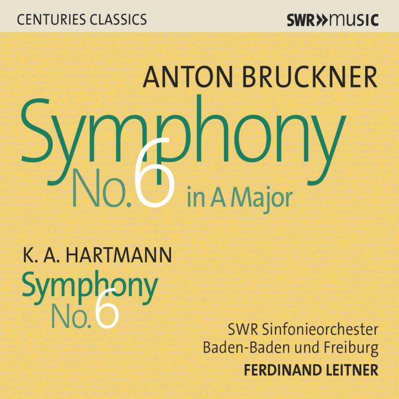 Swr Sinfonieorchester - Anton Bruckner: Symphony No. 6 in A Major, K.A. Hartmann: Symphony No. 6 - SWR19523CD