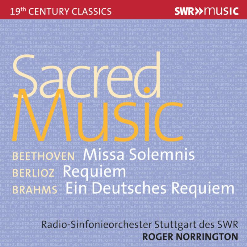Radio-Sinfonieorchester Stuttgart des SWR; SWR Vokalensemble; Amanda Halgrimson; Cornelia Kallisch; John Aler; Alastair Miles; Hans Kalafusz; Toby Spence; MDR Rundfunkchor Leipzig; Christina Landshame - Roger Norrington conducts Sacred Music - SWR19532CD