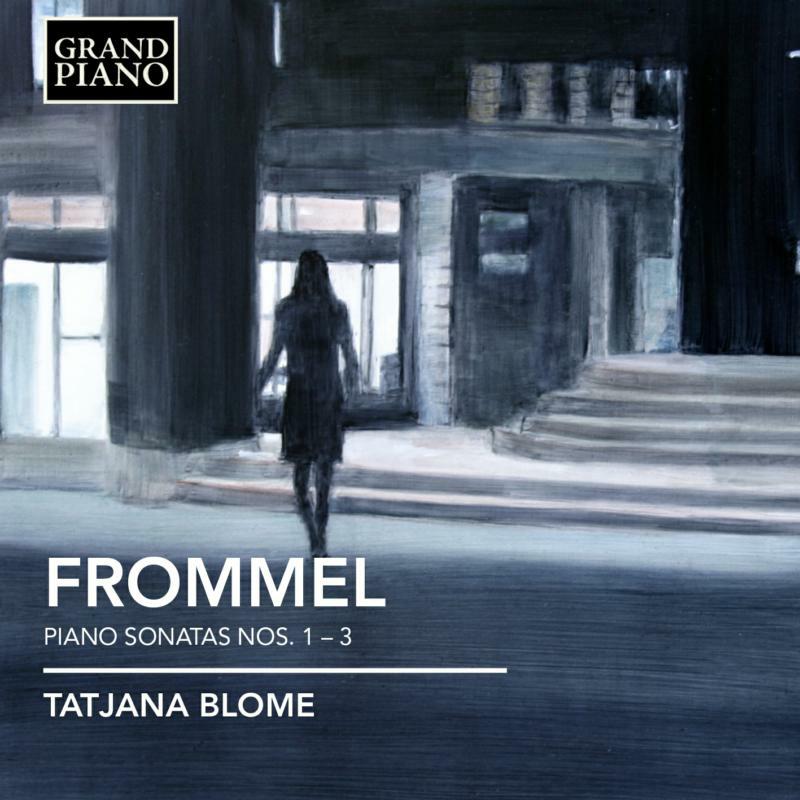 Tatjana Blome - Frommel: Piano Sonatas 1-3 - GP606