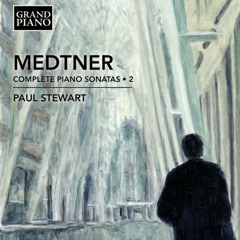 Paul Stewart - Medtner: Piano Sonatas Vol. 2 - GP618