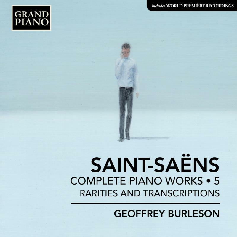 Geoffrey Burleson - Camille Saint-Saëns: Complete Piano Works, Vol. 5 - Rarities and Transcriptions - GP626