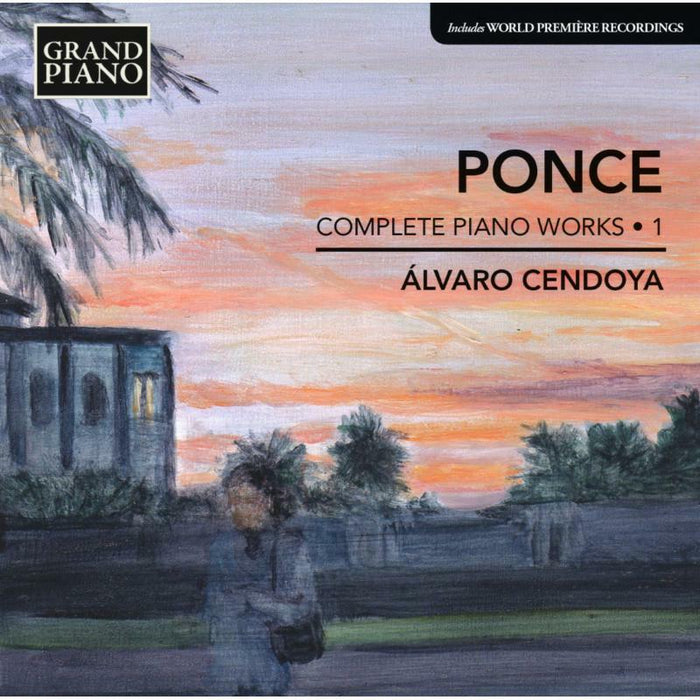 Cendoya - Ponce: Piano Works Vol. 1 - GP638