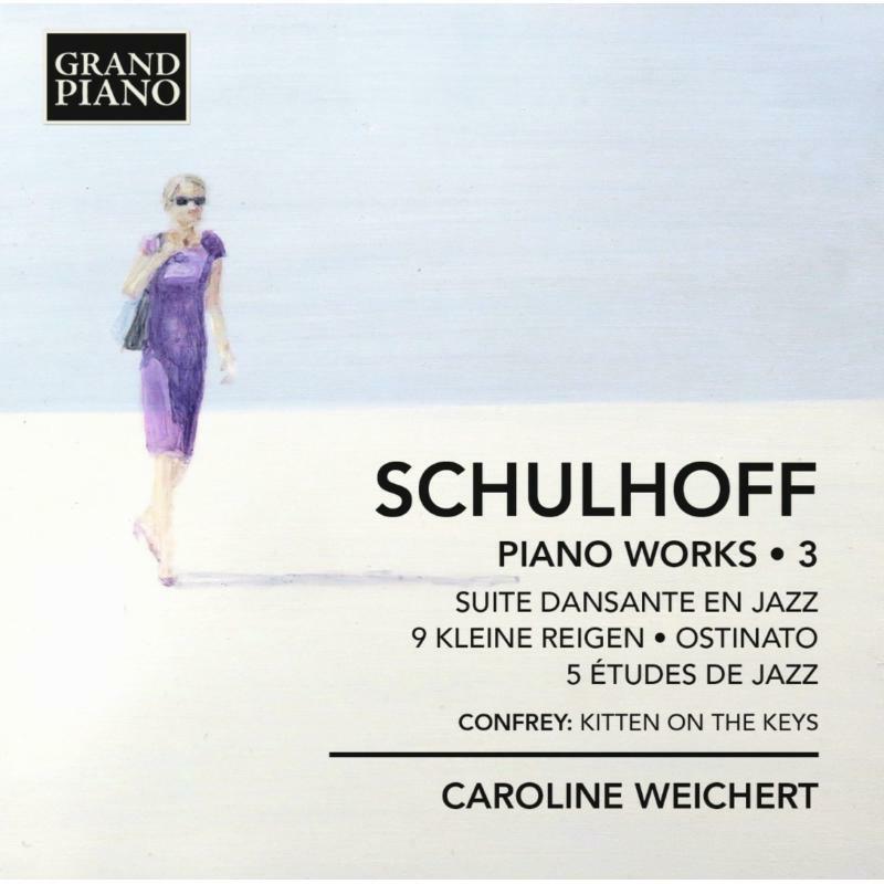 Caroline Weichert - Schulhoff: Piano Works Vol. 3 - GP723