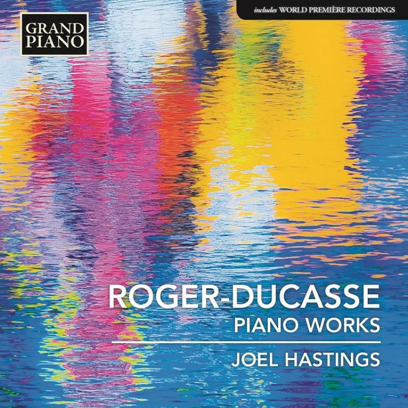 Joel Hastings - Jean Roger-Ducasse: Piano Works - GP724