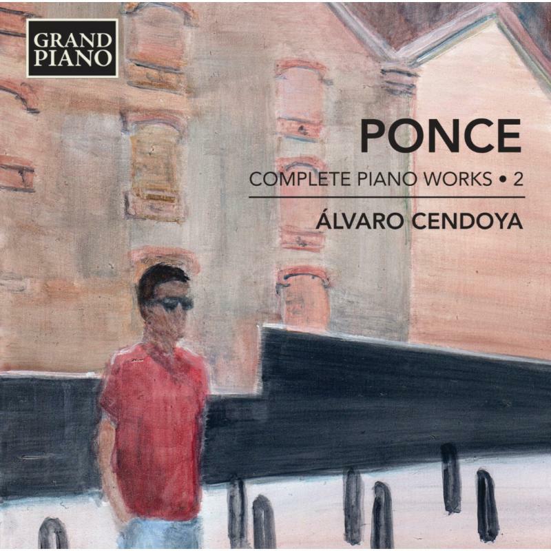 Alvaro Cendoya - Manuel María Ponce: Complete Piano Works, Vol. 2 - GP764
