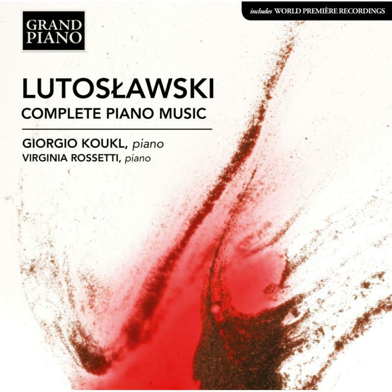 Koukl/Rossetti - Witold Lutos?awski: Complete Piano Music - GP768