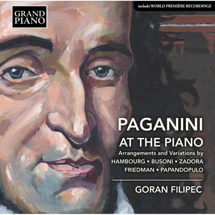 Goran Filipec - Paganini at the Piano: Arrangements and Variations by Hambourg, Busoni, Zadora, Friedman and Papandopulo - GP769