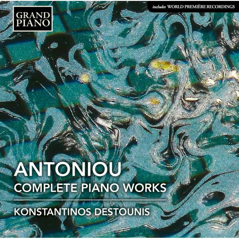 Konstantinos Destounis - Theodore Antoniou: Complete Piano Works - GP779