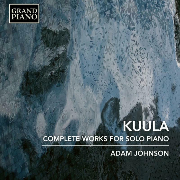 Adam Johnson - Toivo Kuula: Complete Works for Solo Piano - GP780