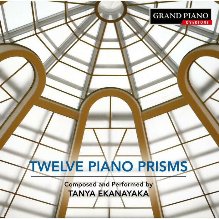 Tanya Ekanayaka - Tanya Ekanayaka: Twelve Piano Prisms - GP785