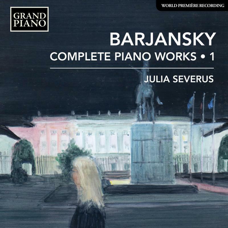 Julia Severus - Adolf Barjansky: Complete Piano Works, Vol. 1 - GP796