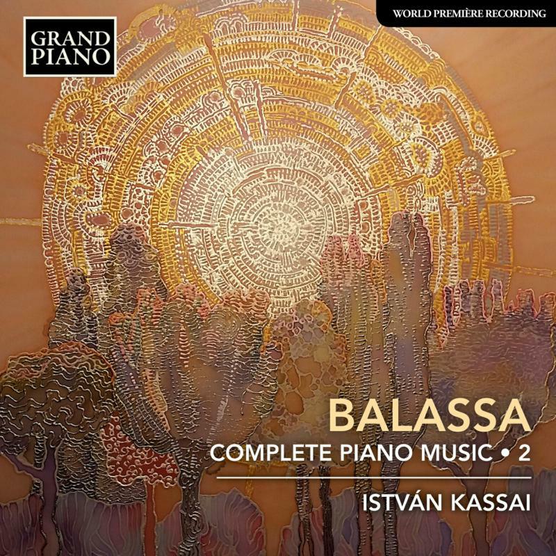 Kassai - S?ndor Balassa: Complete Piano Music Vol. 2 - GP804
